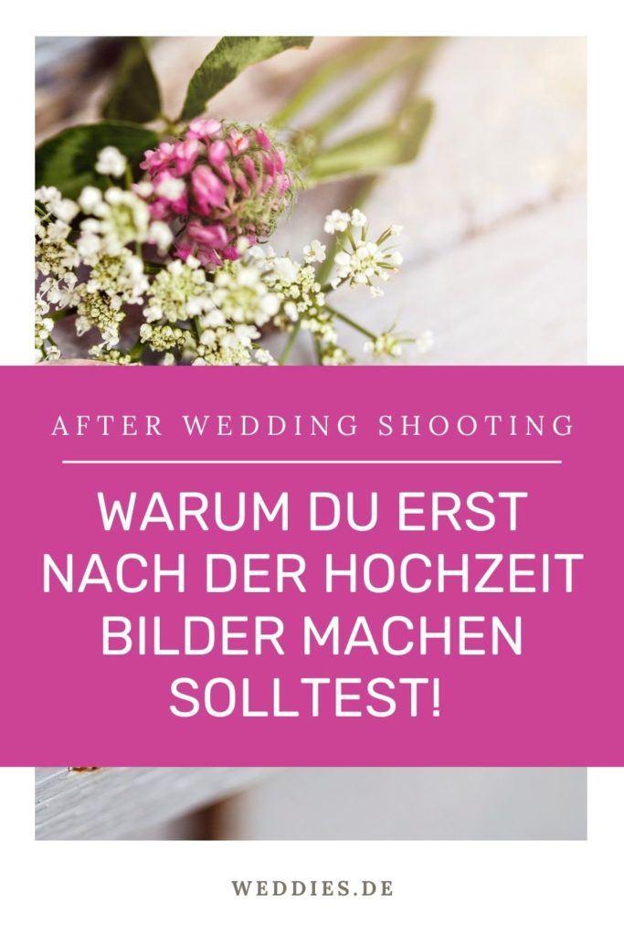 After Wedding Shooting Vorteile - Warum du erst nach der Hochzeit Bilder machen solltest