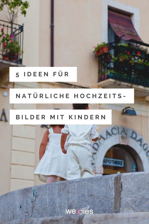 Hochzeitsfoto Ideen mit Kindern - 5 Ideen für natürliche Bilder