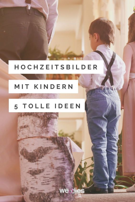 Hochzeitsfoto Ideen mit Kindern - 5 tolle Ideen