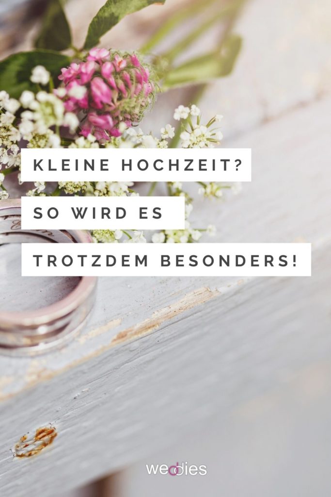 Kleine Hochzeit - So wird es trotzdem besonders