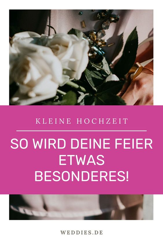 Kleine Hochzeit - So wird deine Feier etwas Besonderes