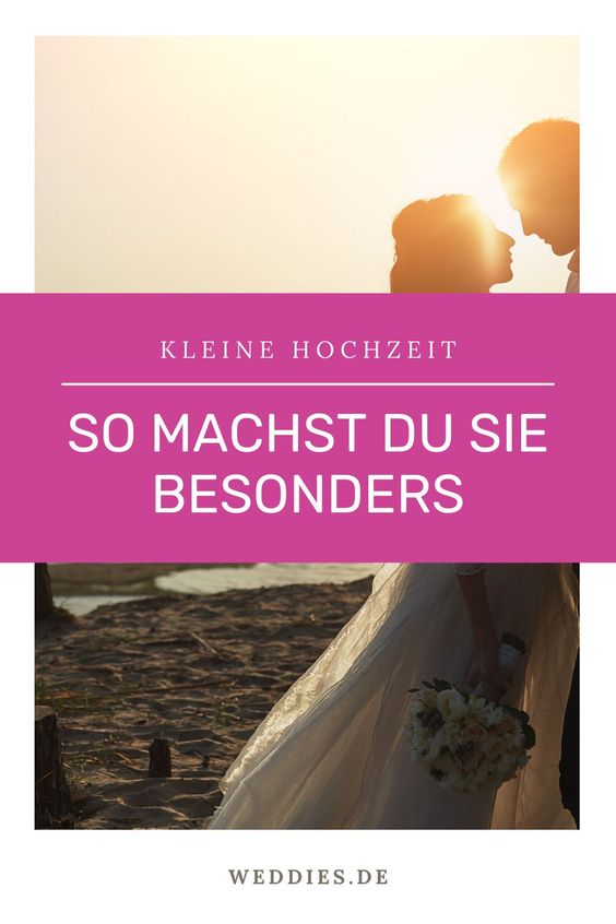 Kleine Hochzeit - So machst du sie besonders