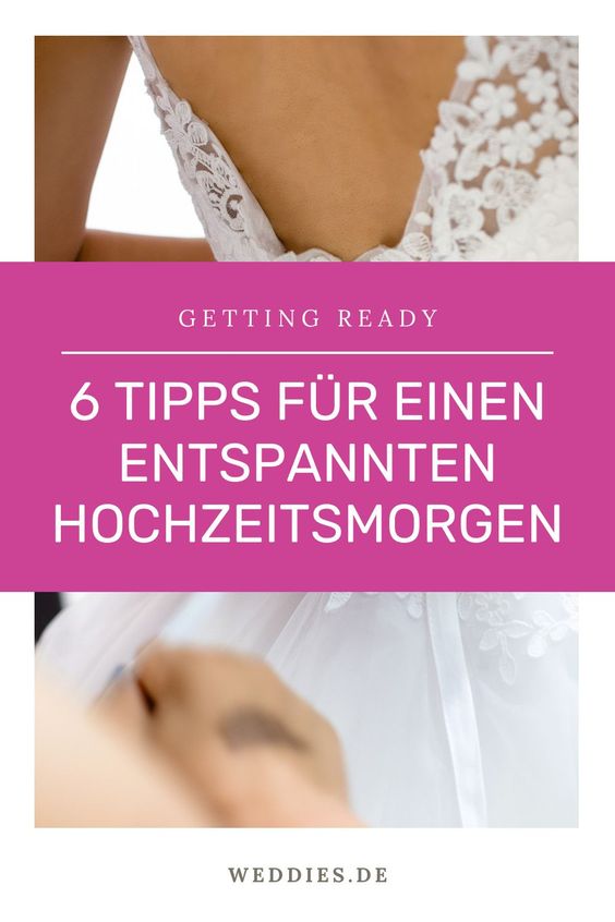 Getting Ready Hochzeit - 6 Tipps für einen entspannten Hochzeitsmorgen