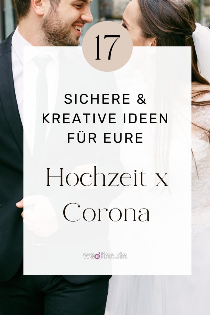 Hochzeit feiern während Corona - 17 sichere und kreative Ideen für eure Hochzeit trotz Corona