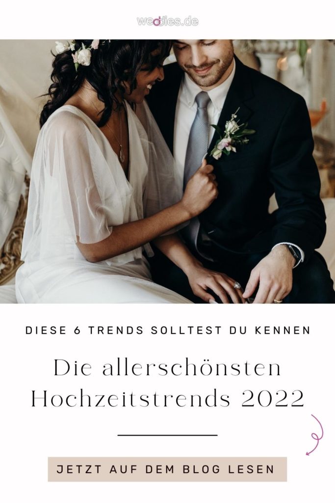 Hochzeitstrends 2022 - Die allerschönsten Hochzeitstrends 2022 jetzt auf dem Blog