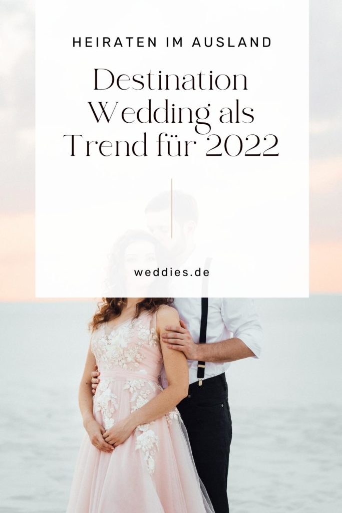 Hochzeitstrends 2022 - Destination Wedding liegt 2022 im Trend