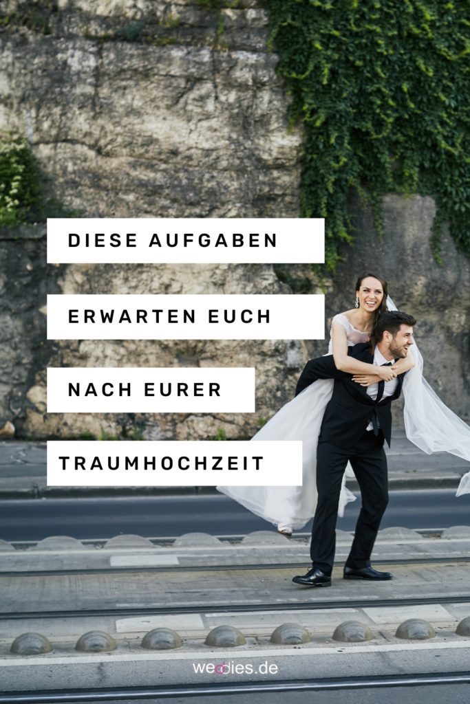 Aufgaben nach der Hochzeit - Diese Aufgaben erwarten euch nach euerer Traumhochzeit