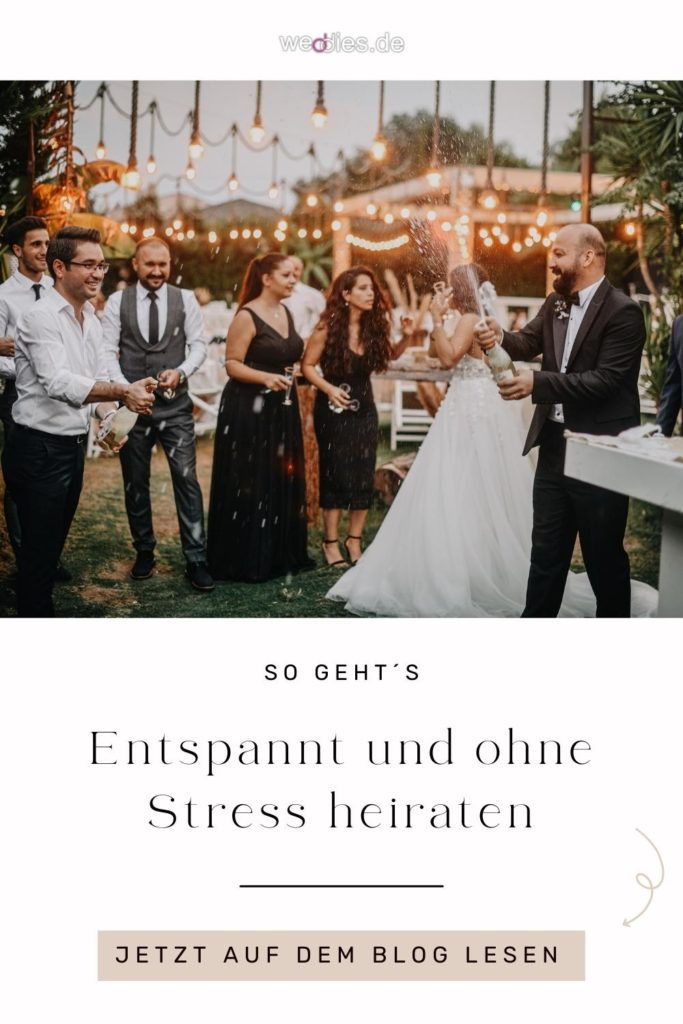 Hochzeit ohne Stress - Entspannt und ohne Stress heiraten