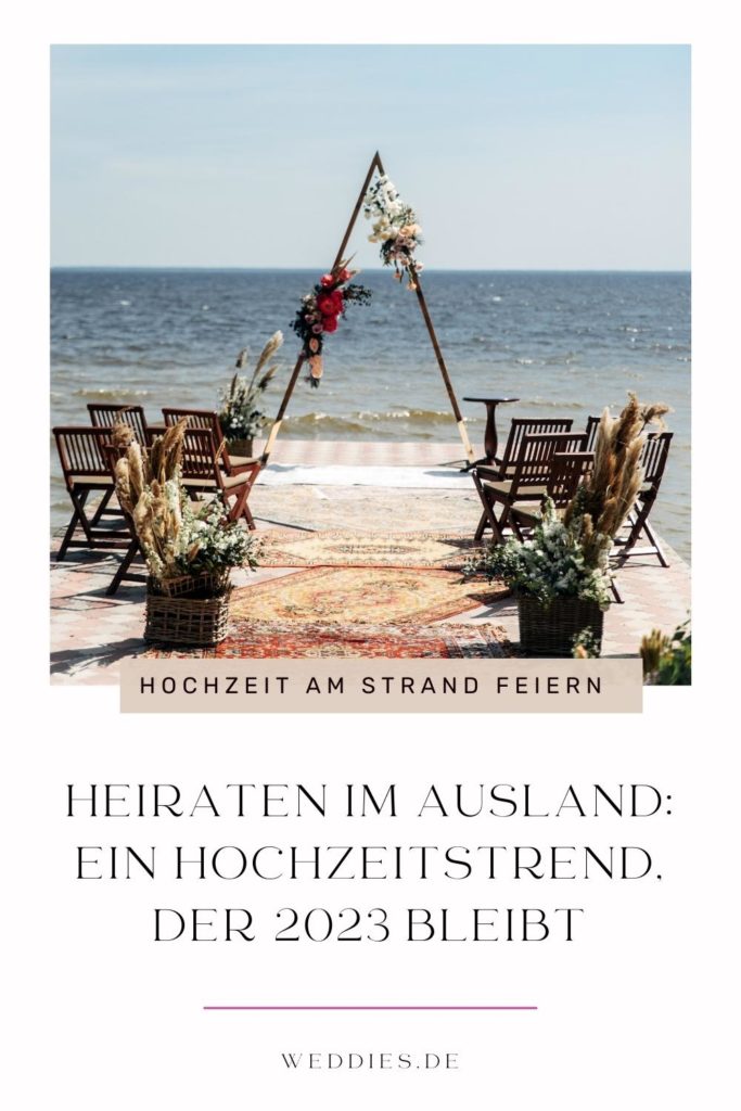 Hochzeitstrends 2023 - Heiraten im Ausland