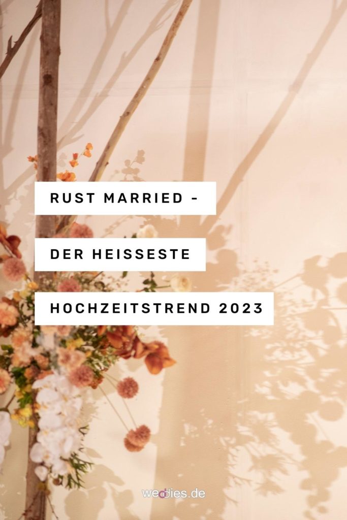 Hochzeitstrends 2023 - Rust Married