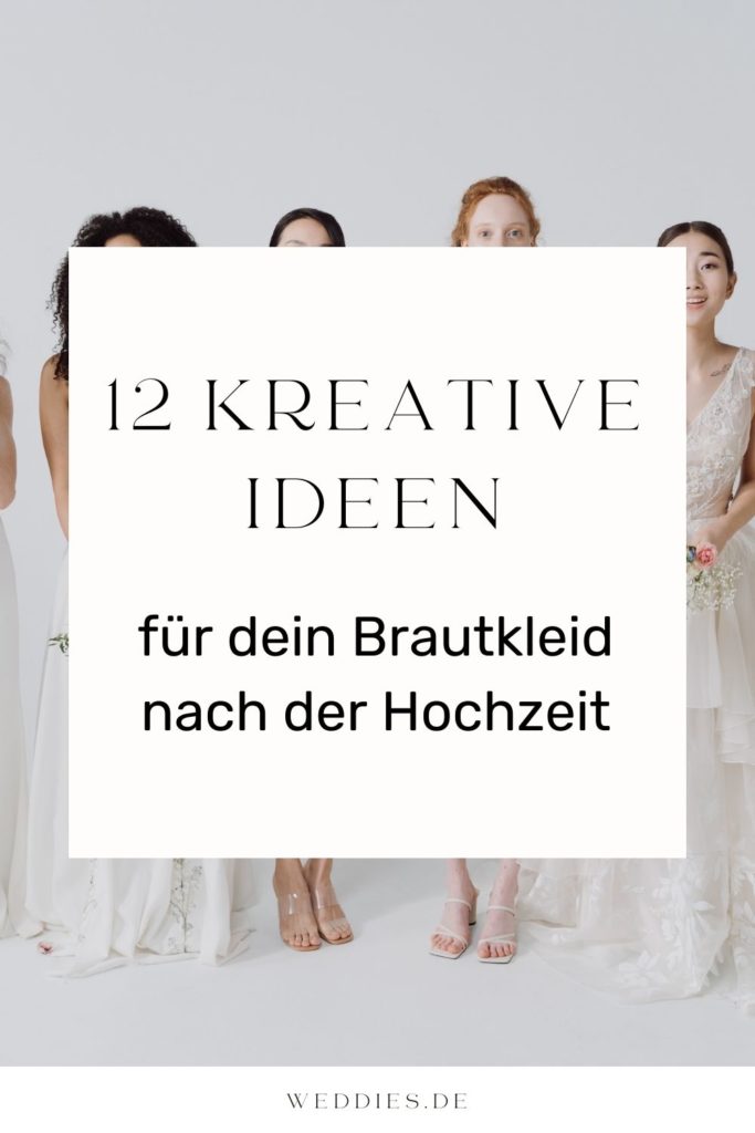 12 kreative Ideen für dein Brautkleid nach der Hochzeit