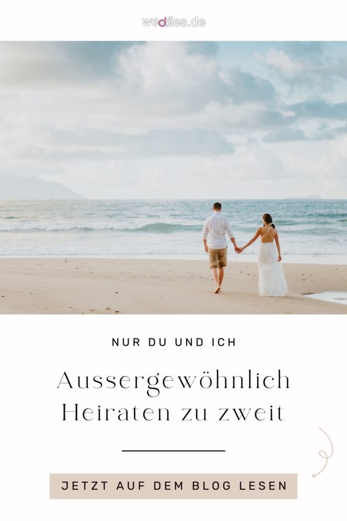 Nur du und ich - außergewöhnlich heiraten zu zweit