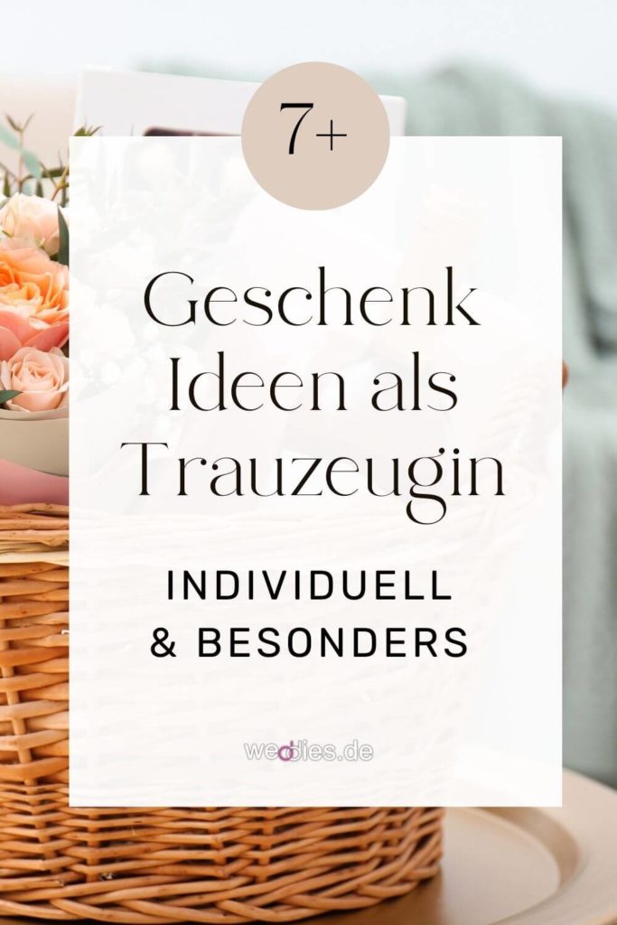 Individuelle und besondere Geschenkideen als Trauzeugin