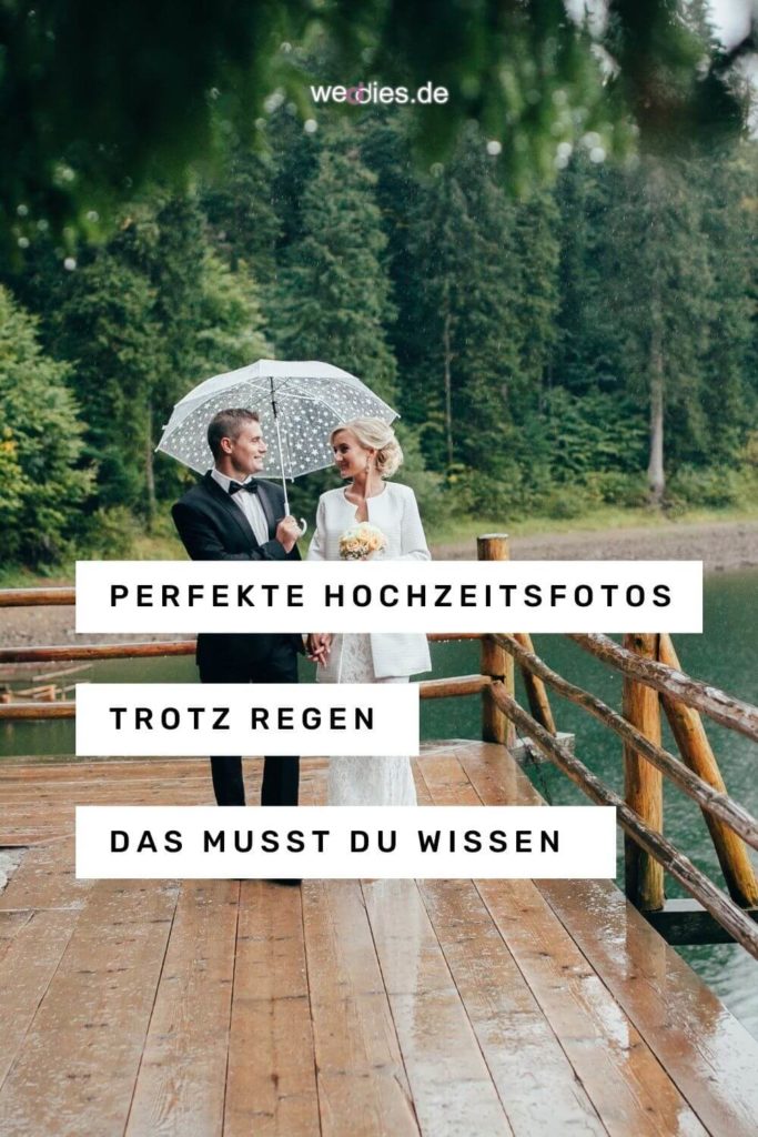 Perfekte Hochzeitsfotos trotz Regen - Das musst du wissen